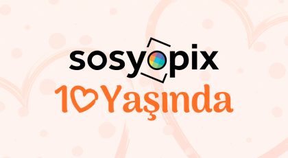 Sosyopix 10 Yaşında: 10 Yıldır Anıların Kalbinde! 7 10.yil blog 1