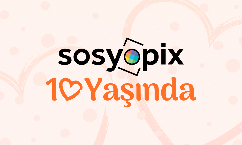 Sosyopix 10 Yaşında: 10 Yıldır Anıların Kalbinde! 1 10.yil blog 1